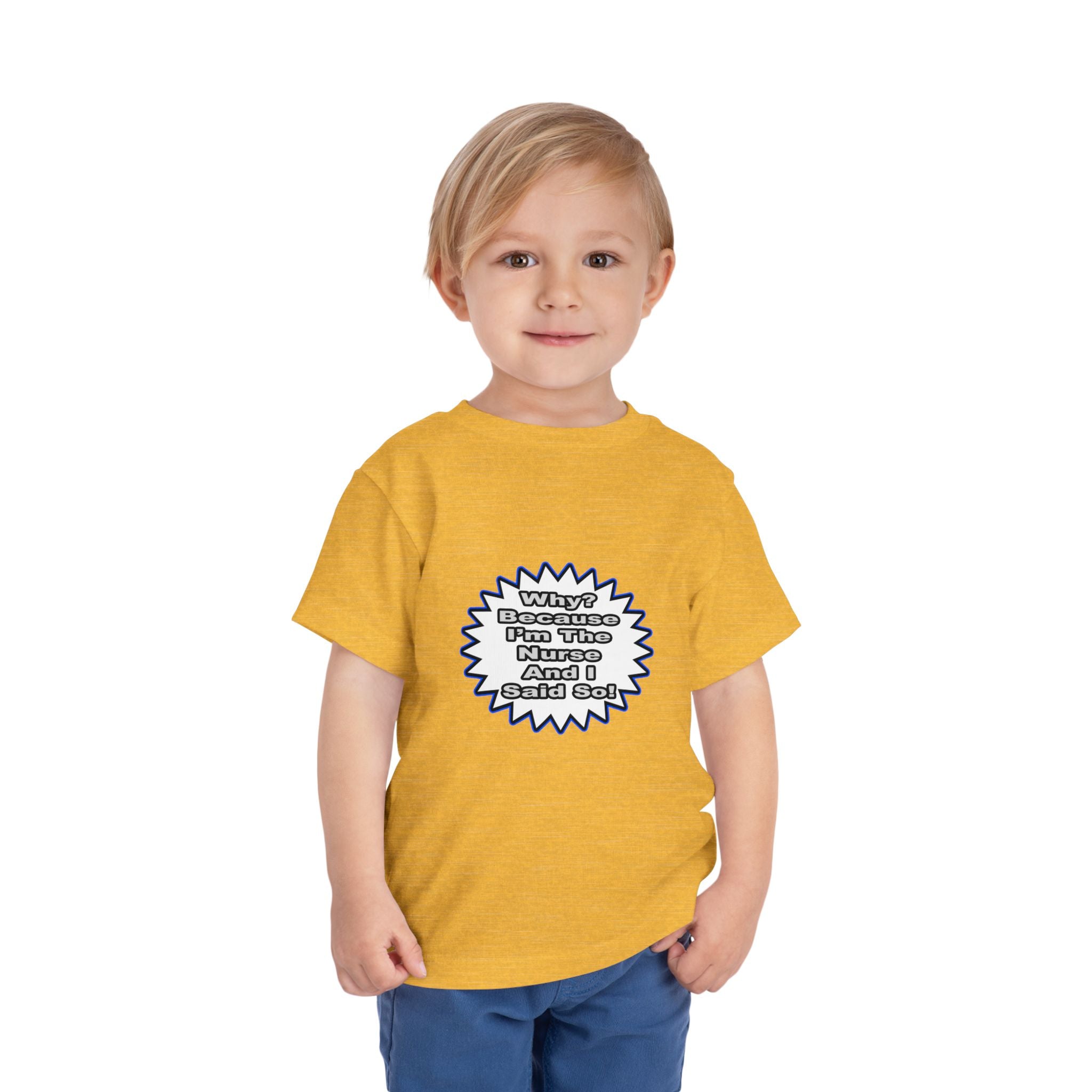 Nurse...Because I Said So - Toddler Short Sleeve Tee