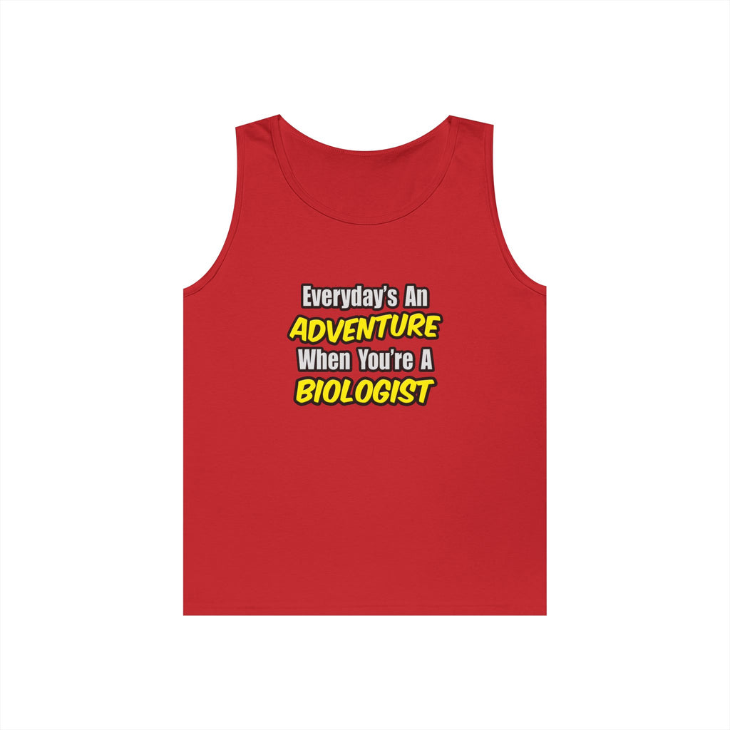Everyday's An Adventure...Biologist - Unisex Heavy Cotton Tank Top