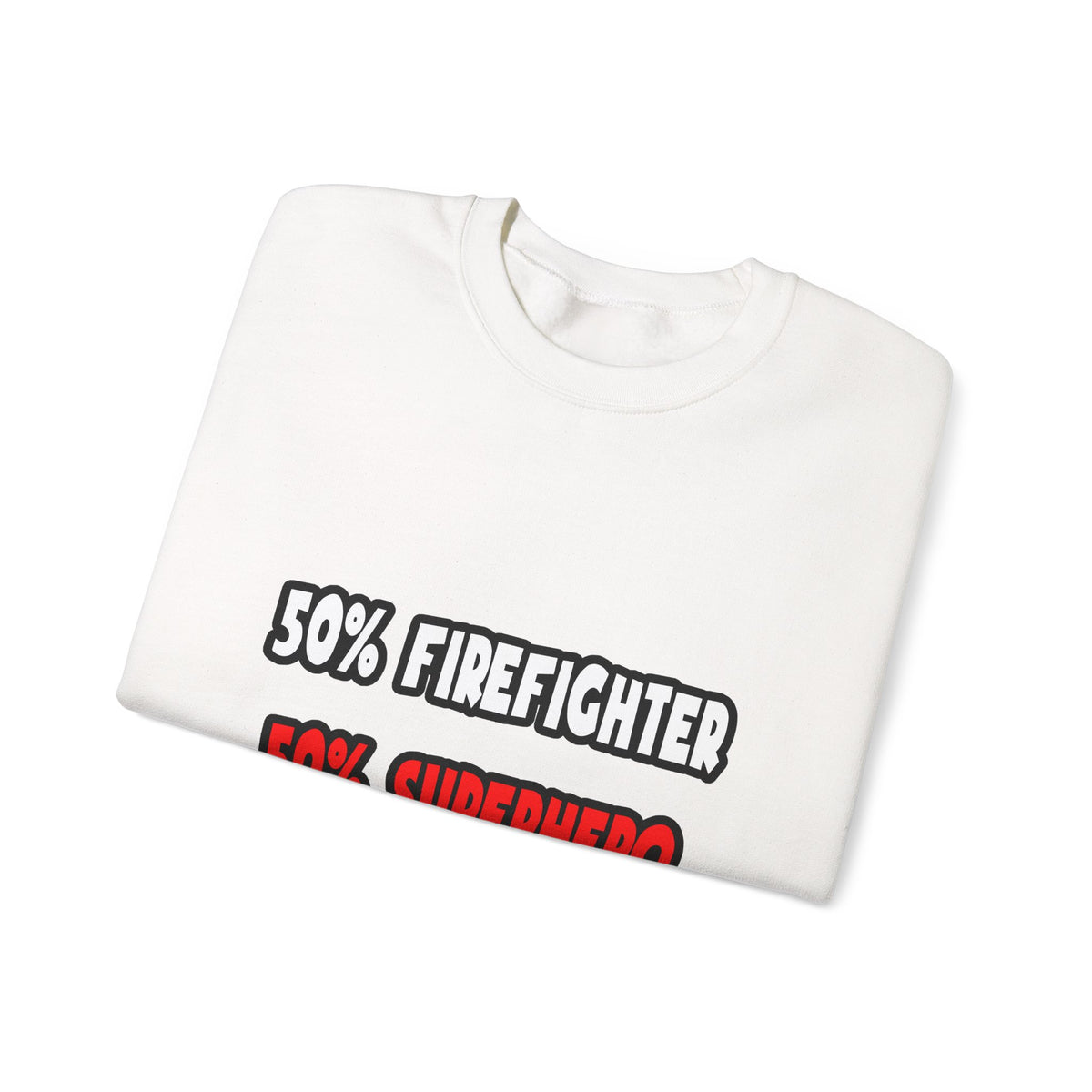 Half Firefighter ... Half Superhero - Unisex Heavy Blend™ Crewneck Sweatshirt