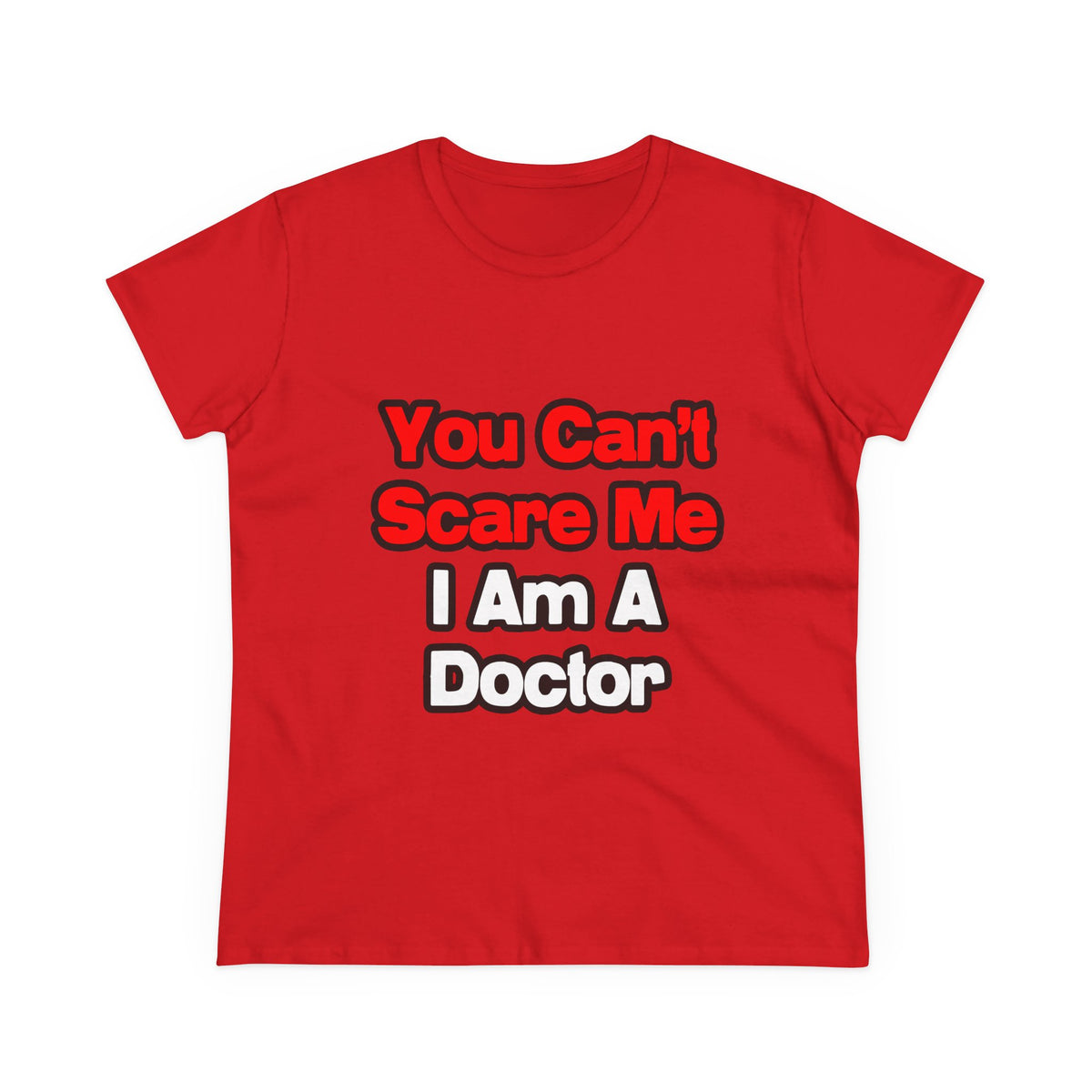 You Can't Scare Me...Doctor - Women's Midweight Cotton Tee