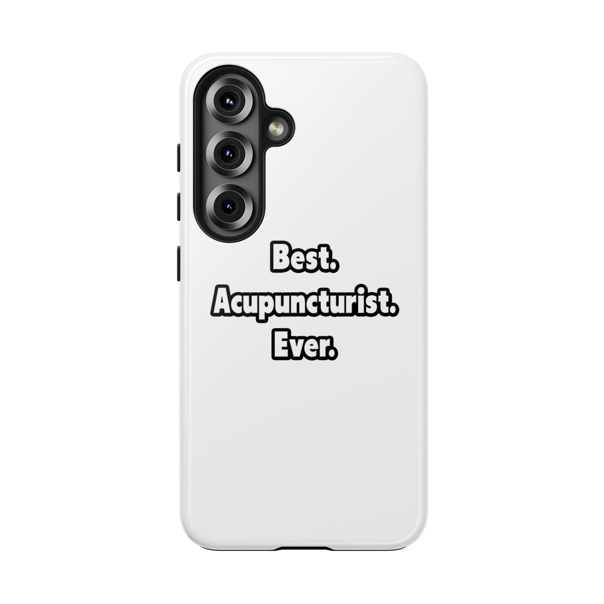 Best. Acupuncturist. Ever - Tough Phone Cases