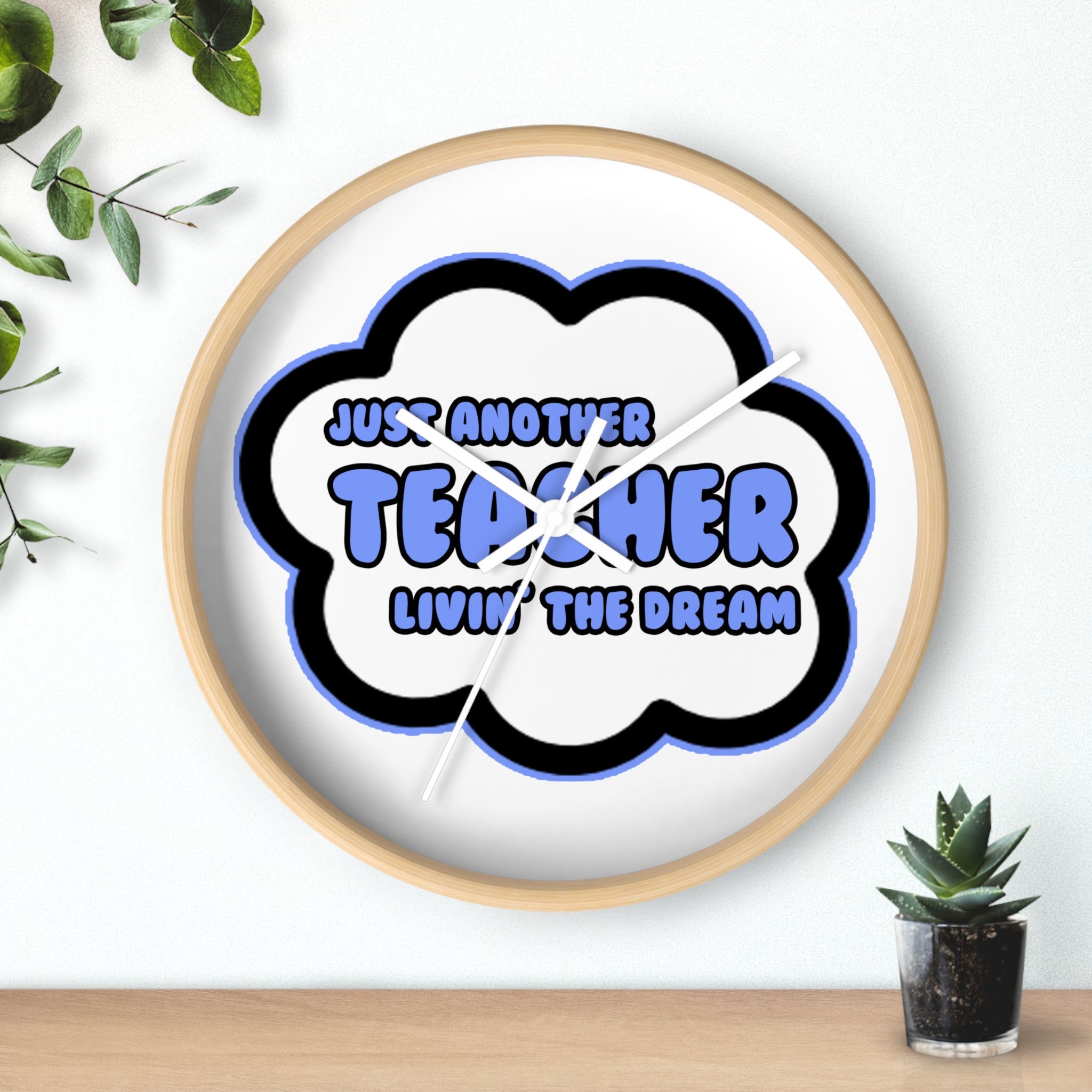 Teacher .. Livin' The Dream - Wall Clock