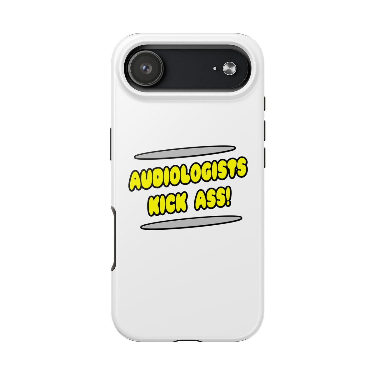 Audiologists Kick Ass! - Tough Phone Cases