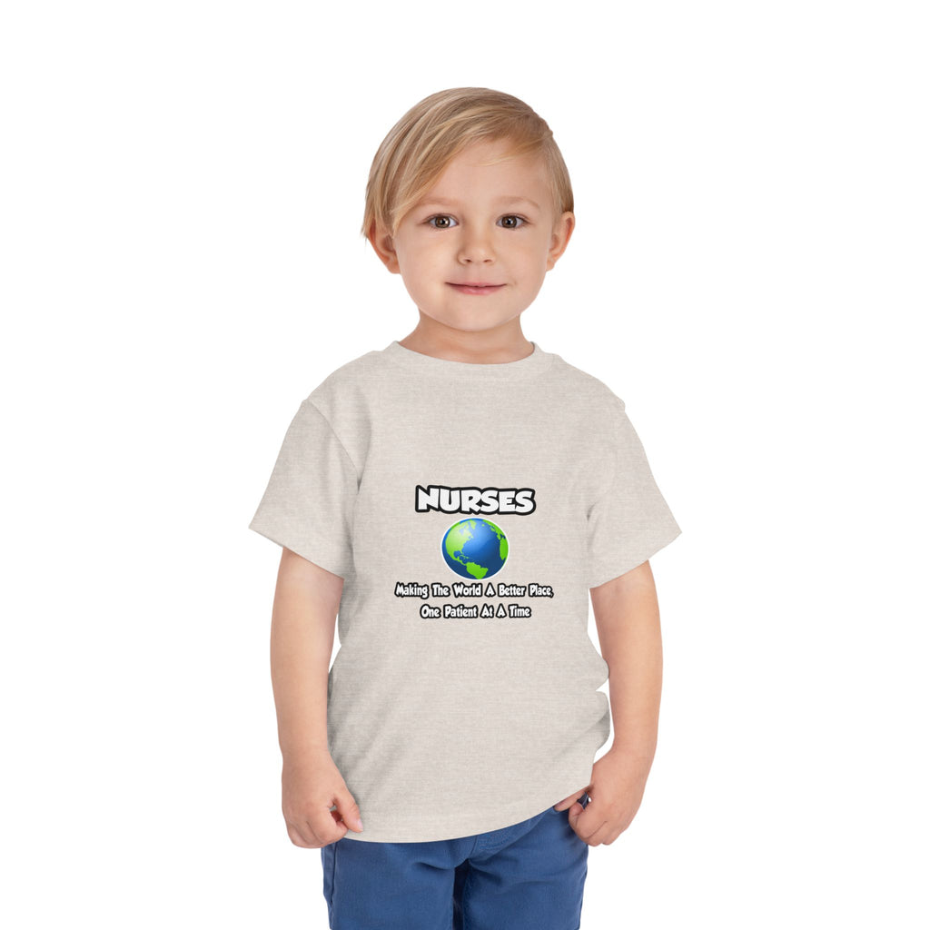 Nurses...Making the World a Better Place - Toddler Short Sleeve Tee