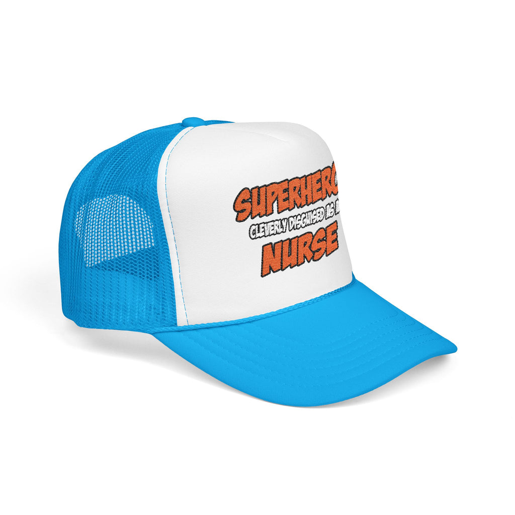 Superhero...Nurse - Foam Trucker Hat