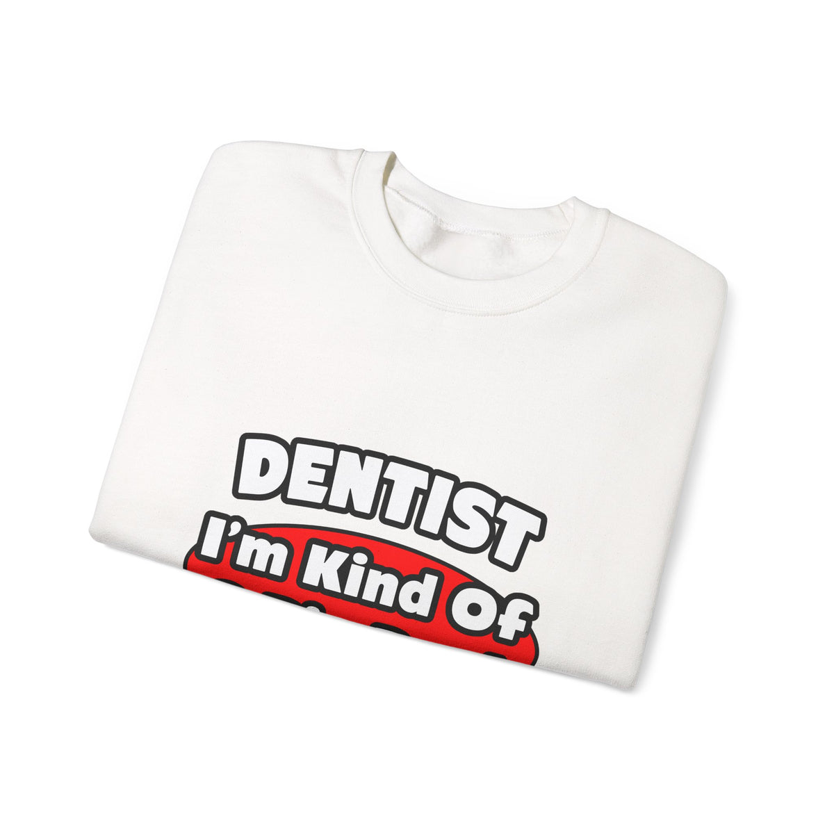 Dentist...Big Deal - Unisex Heavy Blend™ Crewneck Sweatshirt