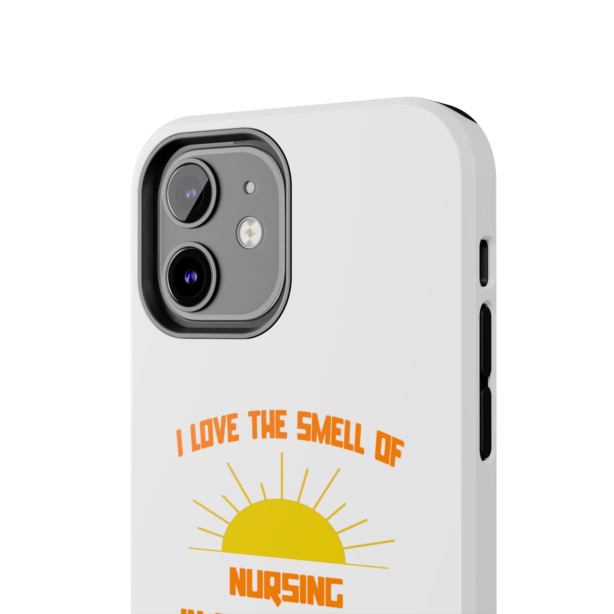 Smell of Nursing in the Morning - Tough Phone Cases