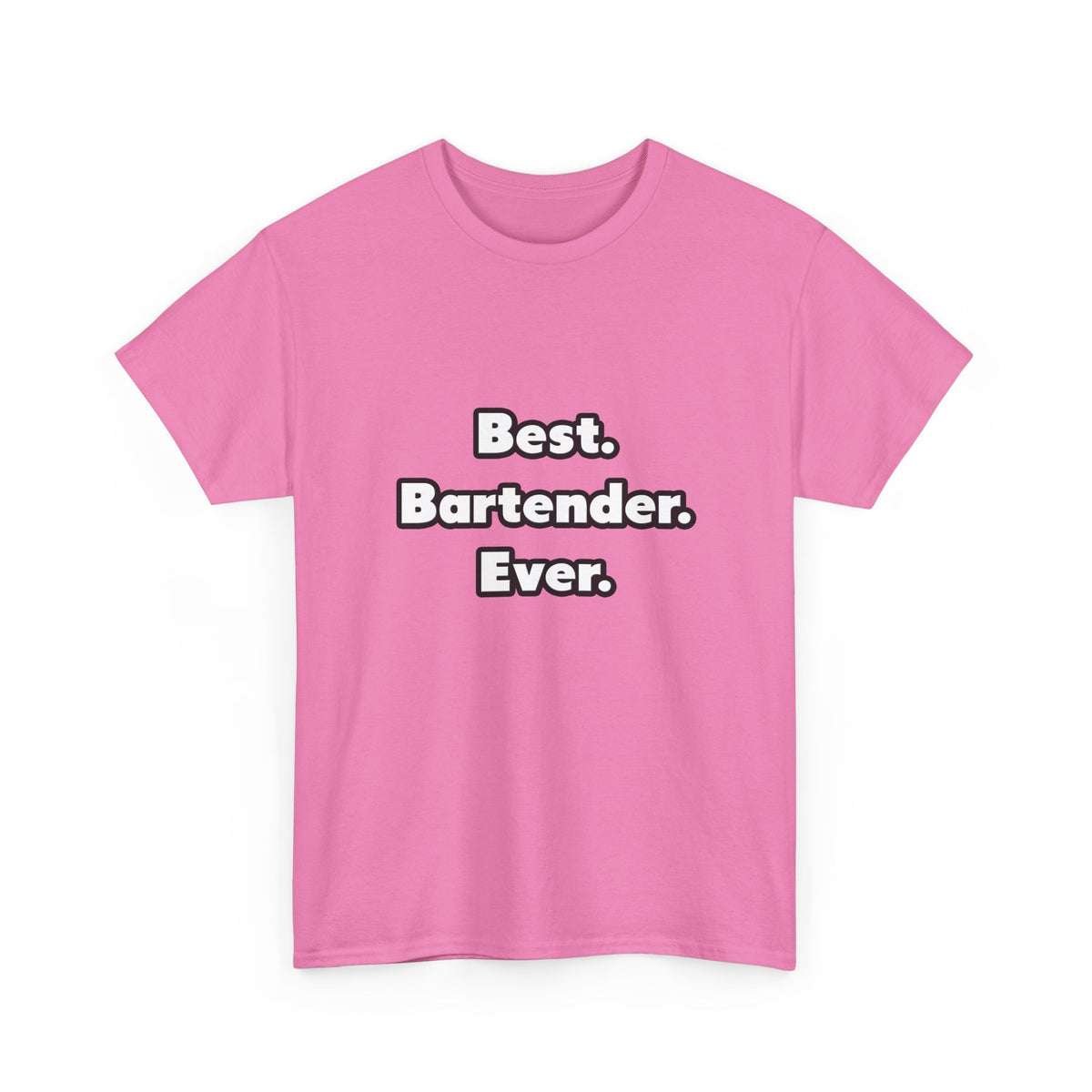 Best. Bartender. Ever - Unisex Heavy Cotton Tee