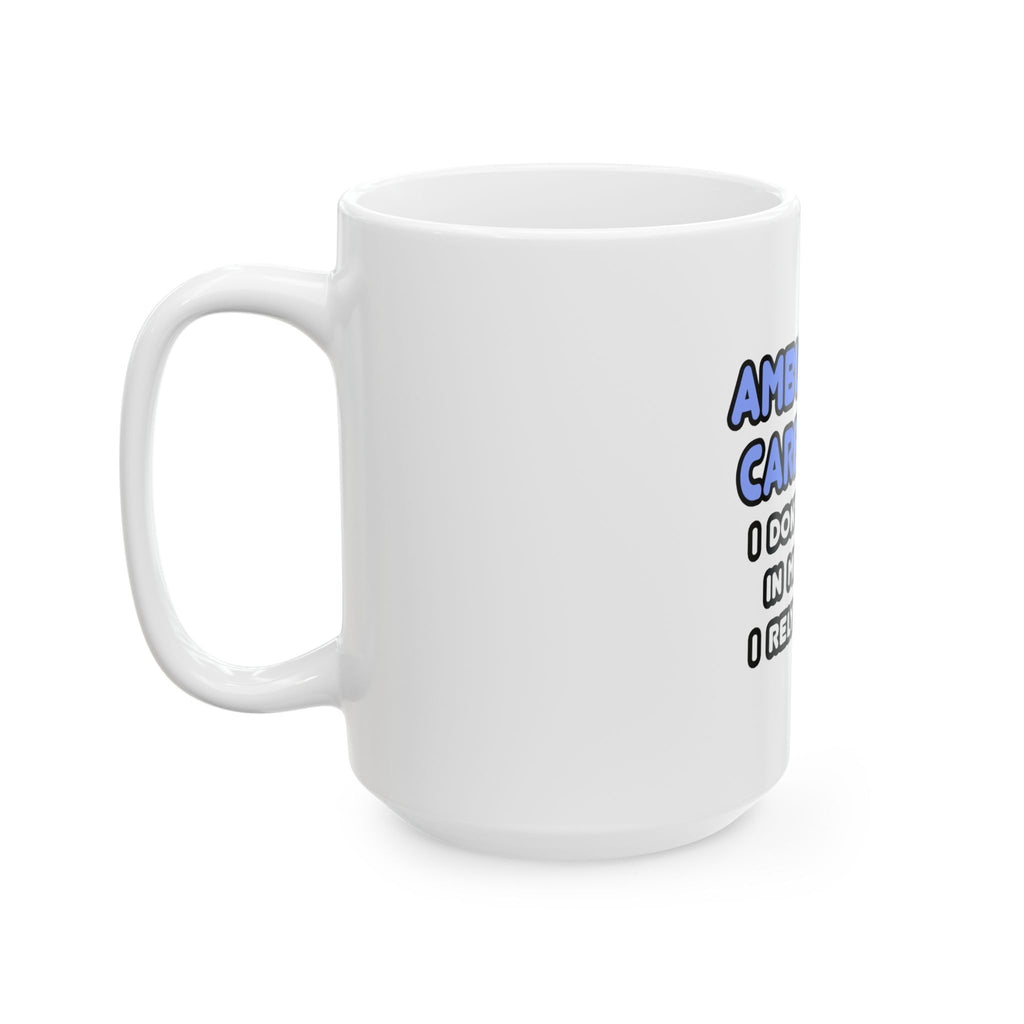 Miracles and Ambulatory Care Nurses - Ceramic Mug, (11oz, 15oz)