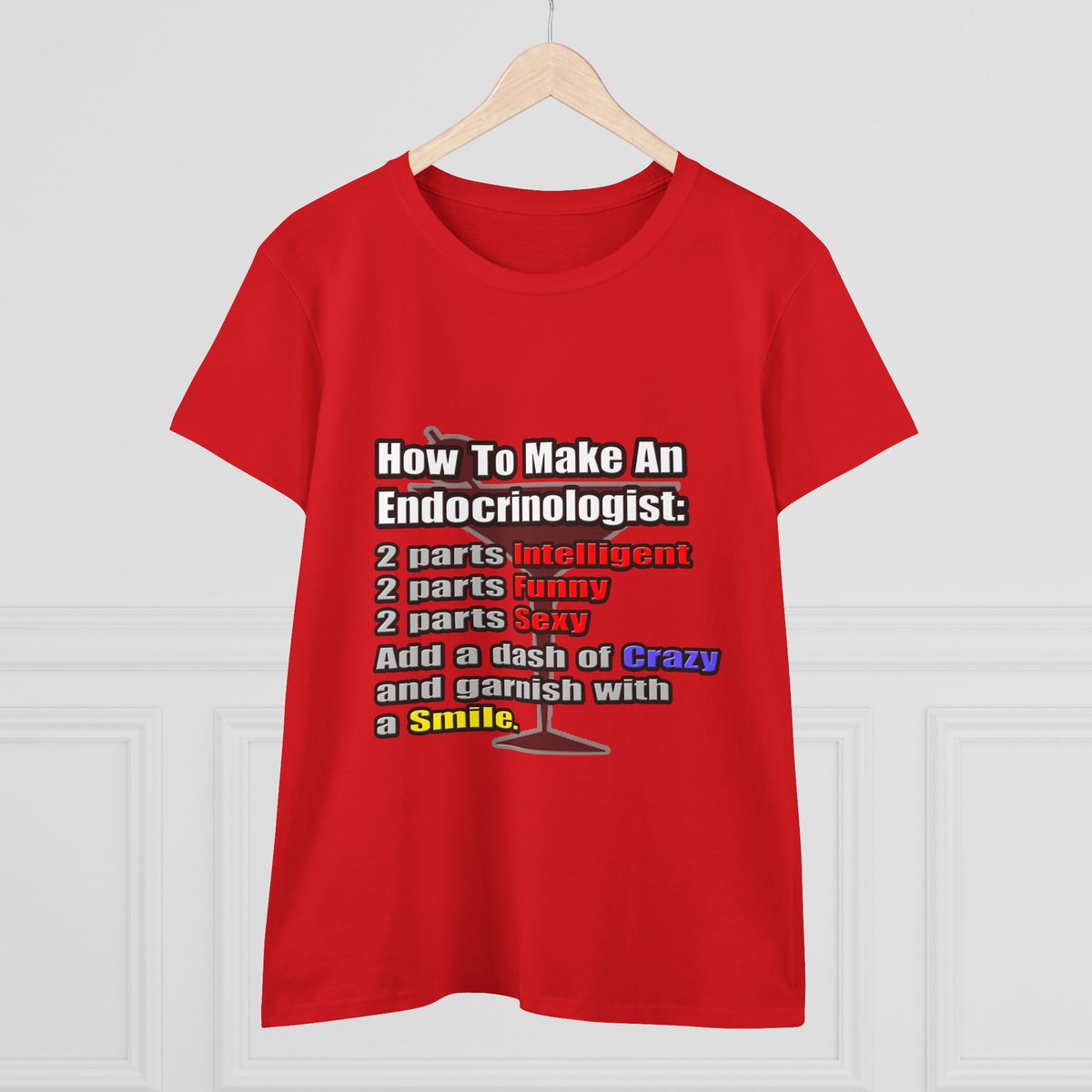 How To Make an Endocrinologist - Women's Midweight Cotton Tee