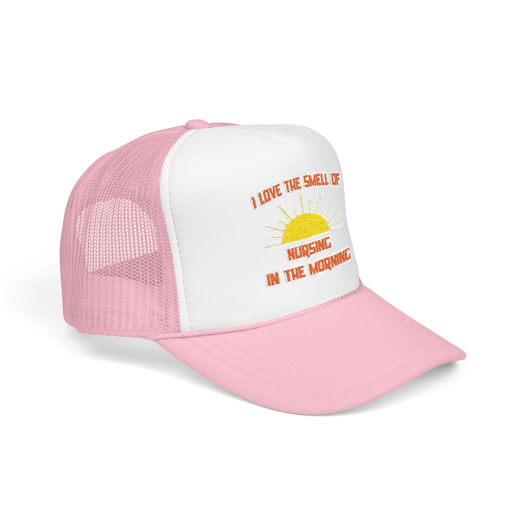 Smell of Nursing in the Morning - Foam Trucker Hat