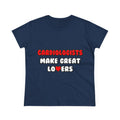 Cardiologists Make Great Lovers - Women's Midweight Cotton Tee
