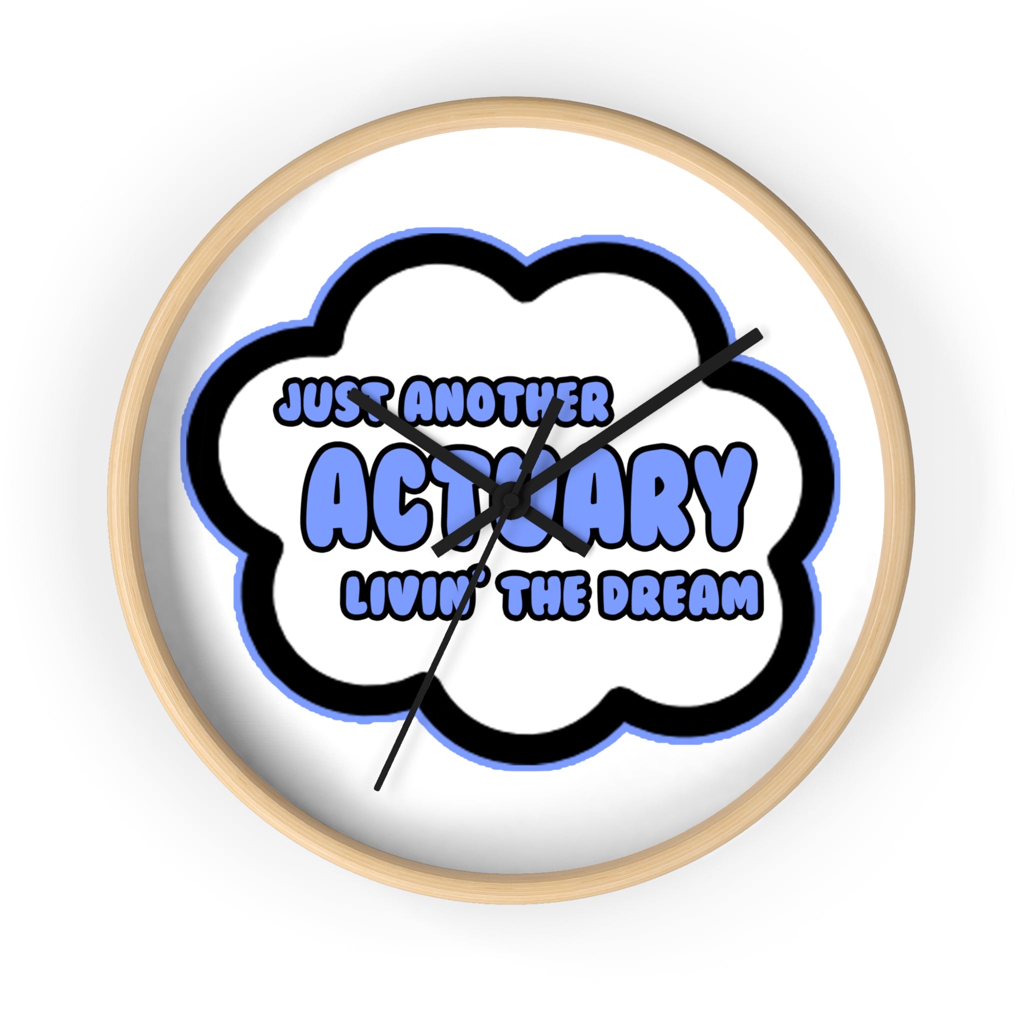 Actuary .. Livin' The Dream - Wall Clock