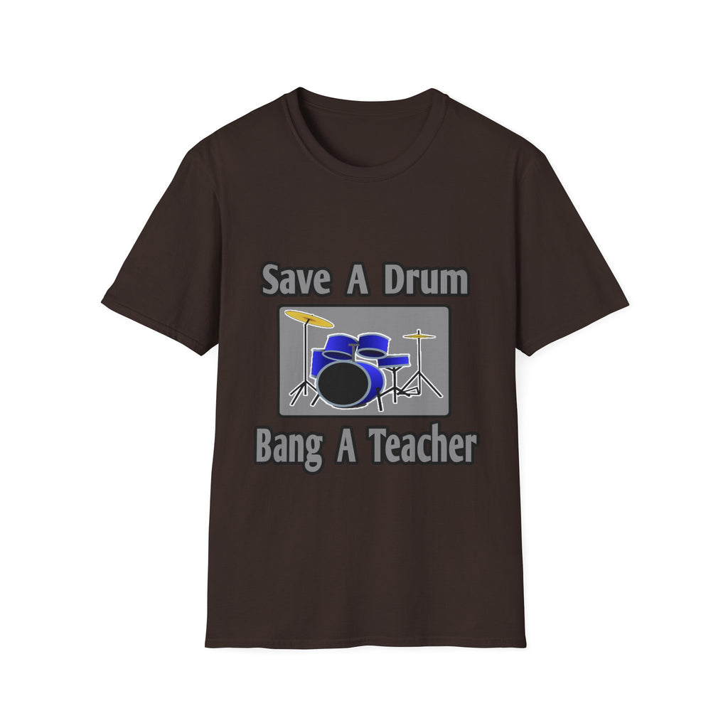 Save a Drum...Bang a Teacher - Unisex Softstyle T-Shirt