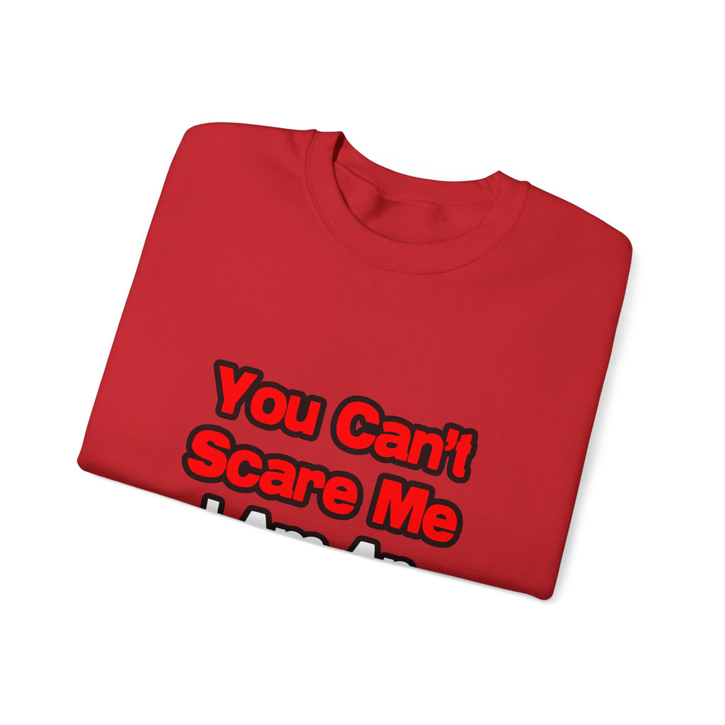 You Can't Scare Me...Engineer - Unisex Heavy Blend™ Crewneck Sweatshirt