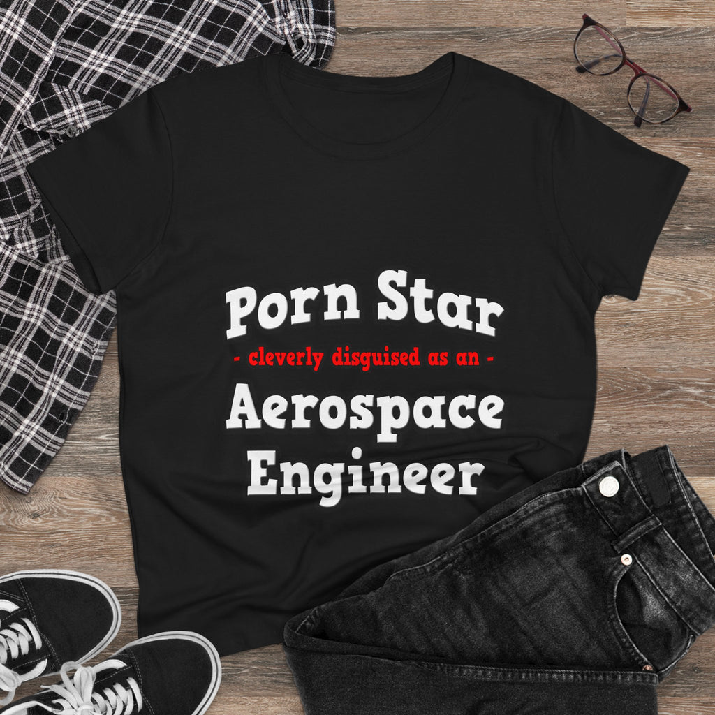 Porn Star...Aerospace Engineer - Women's Midweight Cotton Tee