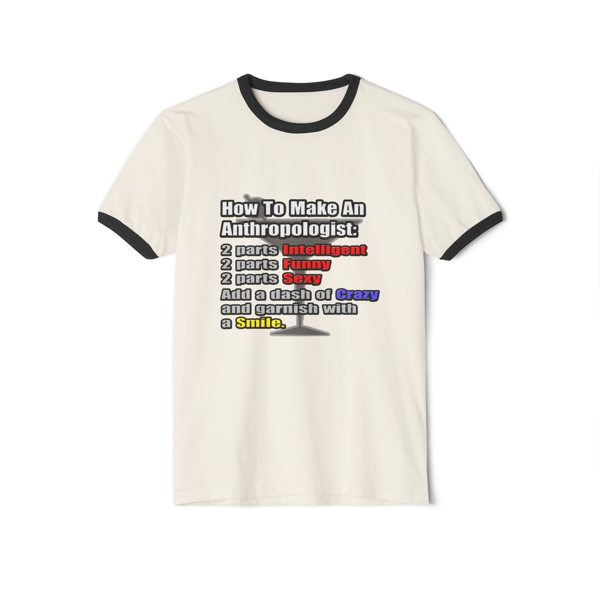 How To Make an Anthropologist - Unisex Cotton Ringer T-Shirt