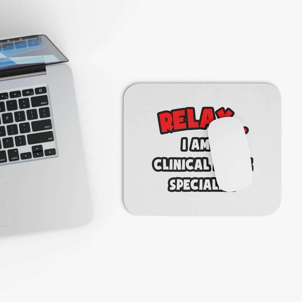 Relax ... I Am A Clinical Nurse Specialist - Mouse Pad (Rectangle)