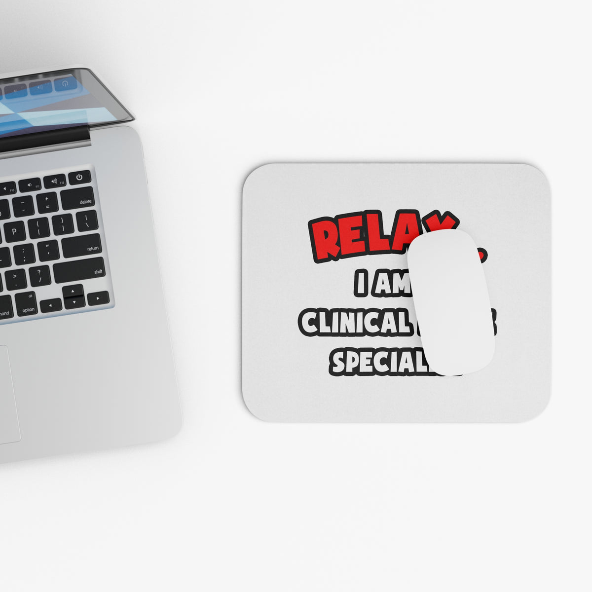 Relax ... I Am A Clinical Nurse Specialist - Mouse Pad (Rectangle)