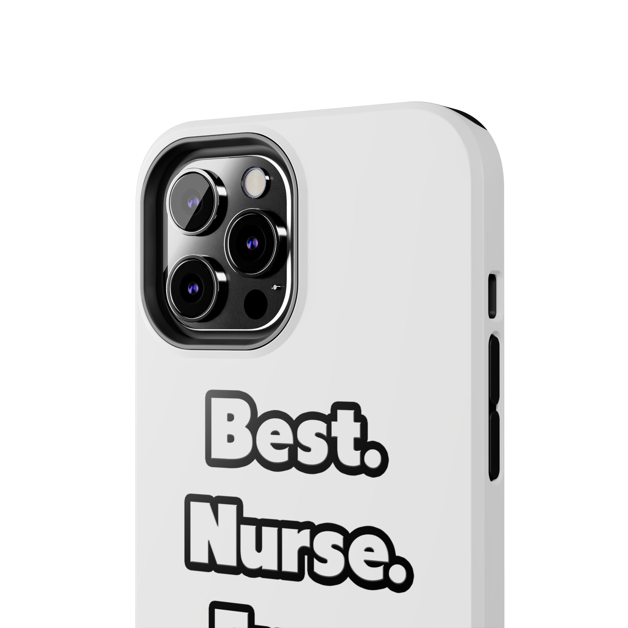 Best. Nurse. Ever - Tough Phone Cases
