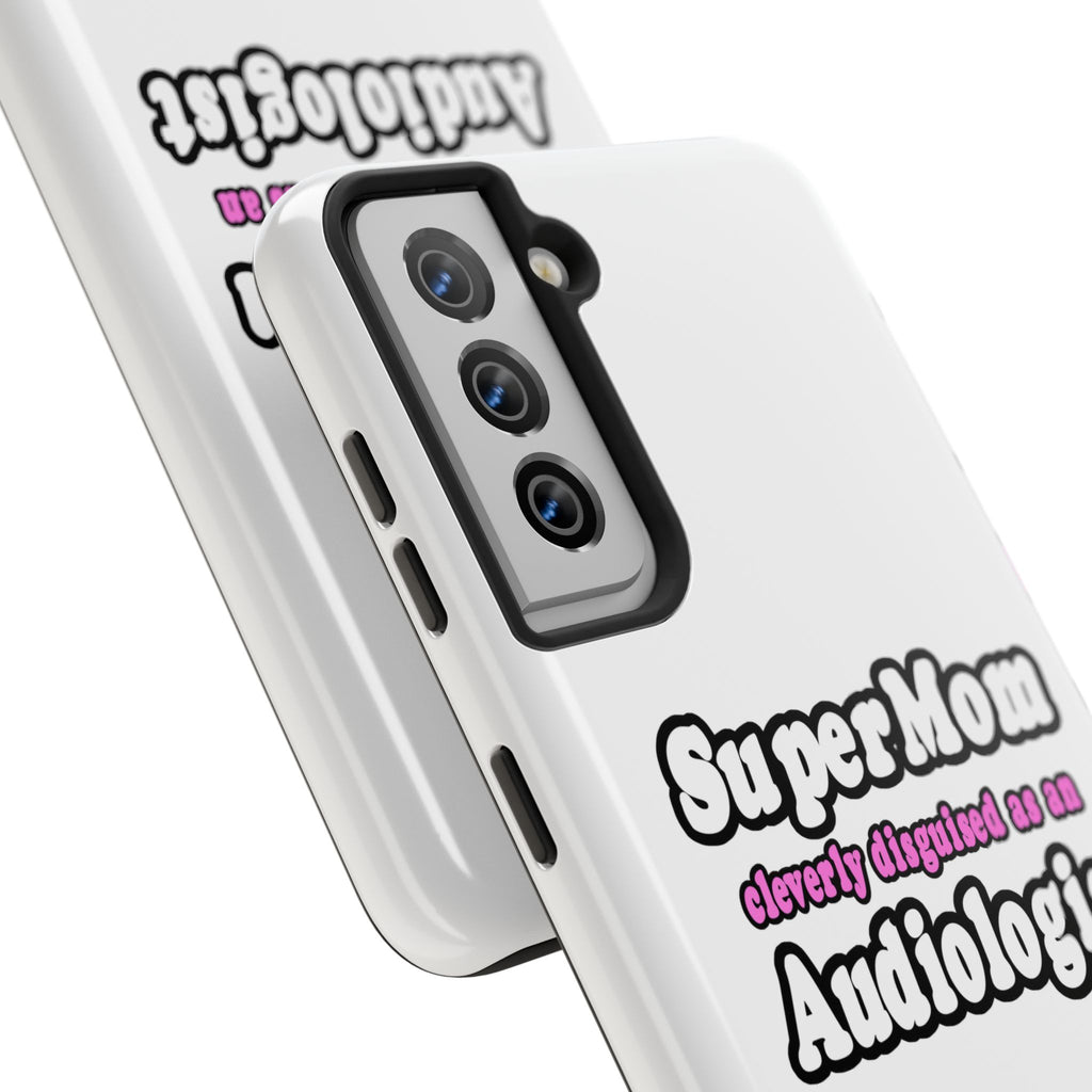 Super Mom...Audiologist - Tough Phone Cases