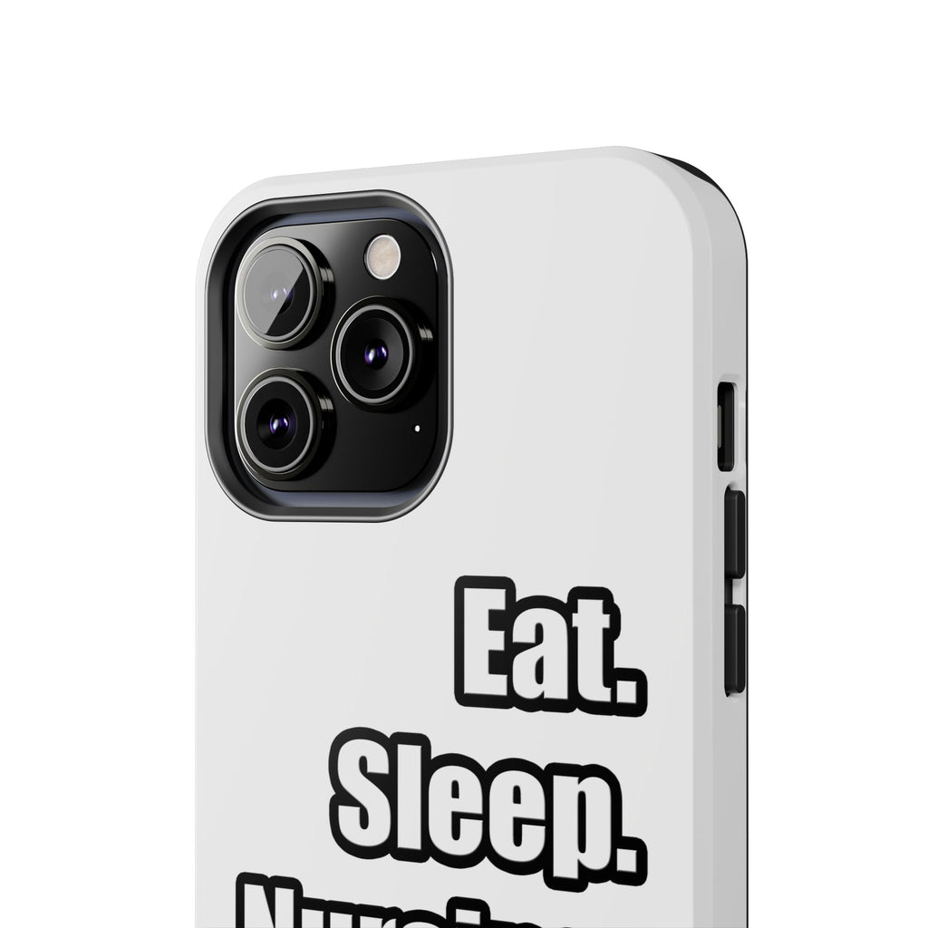 Eat. Sleep. Nursing. - Tough Phone Cases