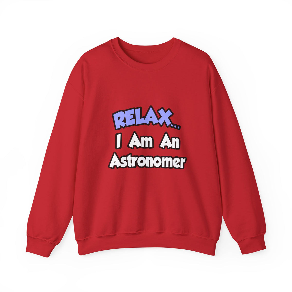Relax...I'm An Astronomer - Unisex Heavy Blend™ Crewneck Sweatshirt