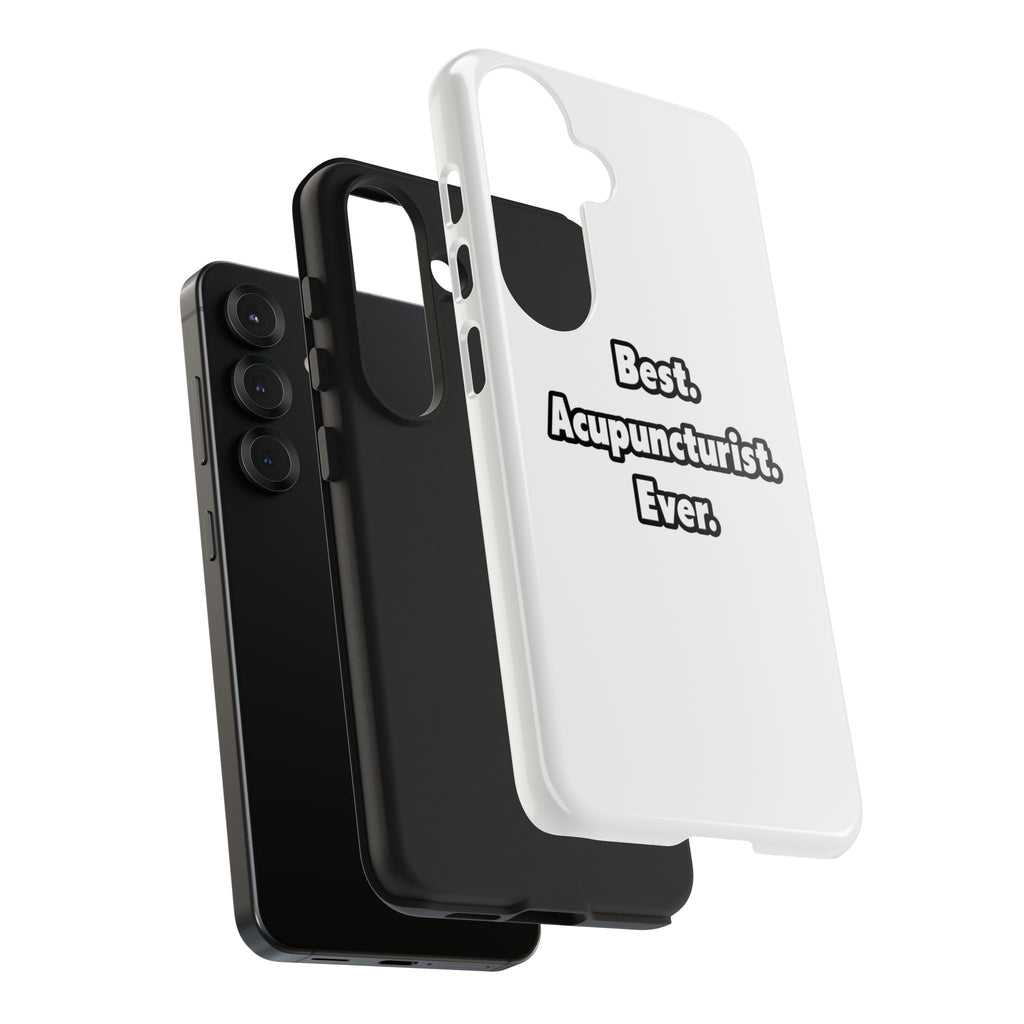 Best. Acupuncturist. Ever - Tough Phone Cases