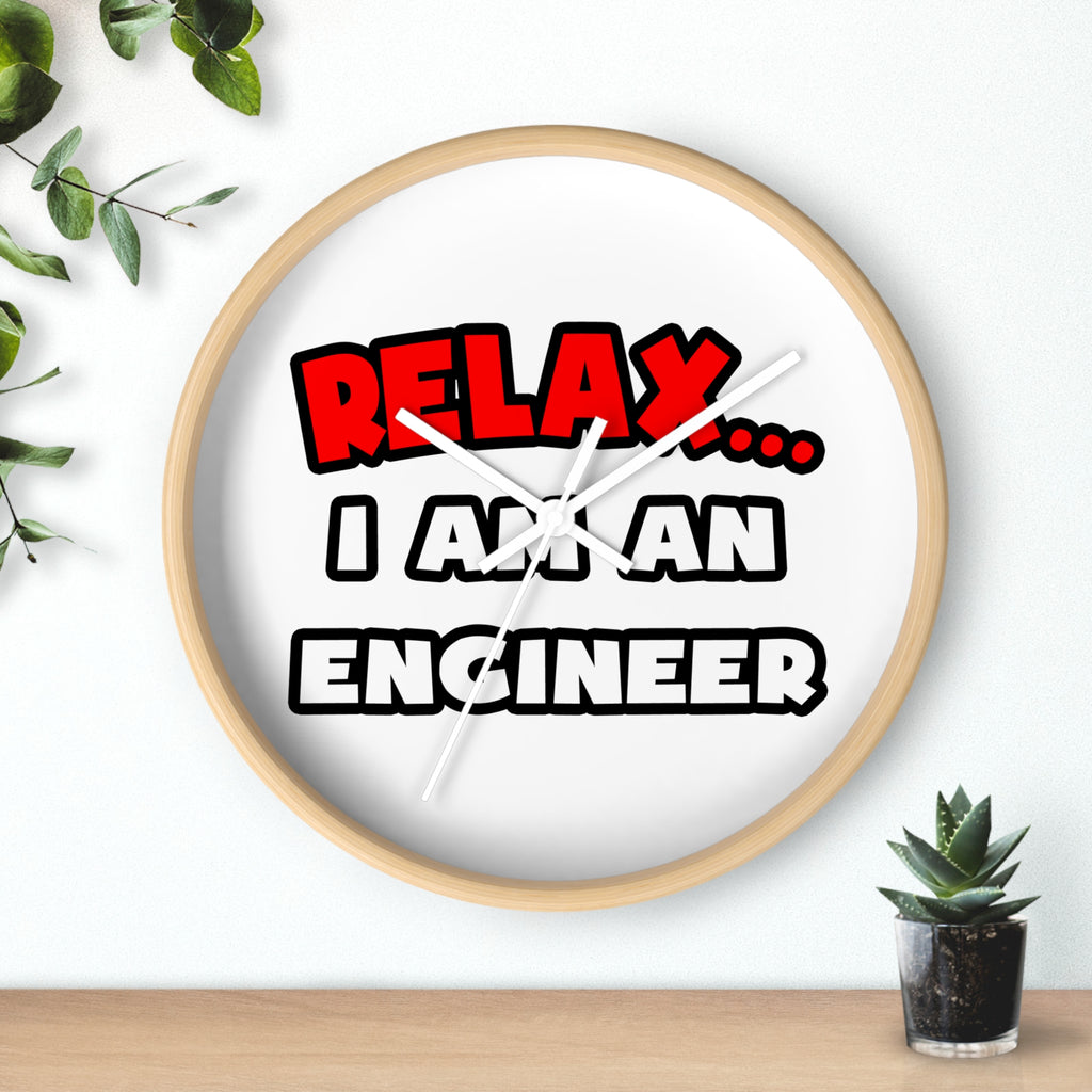 Relax ... I Am An Engineer - Wall Clock