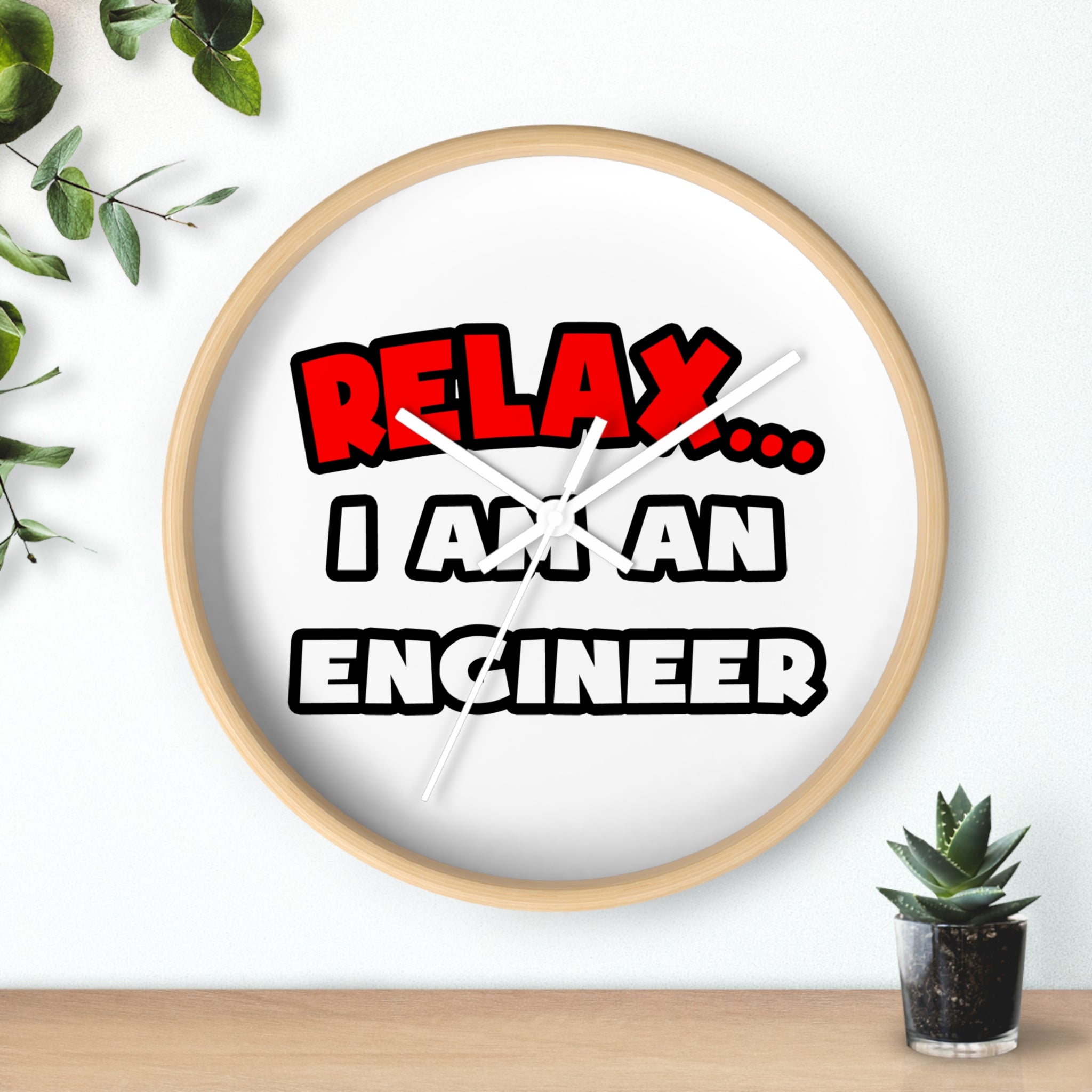 Relax ... I Am An Engineer - Wall Clock