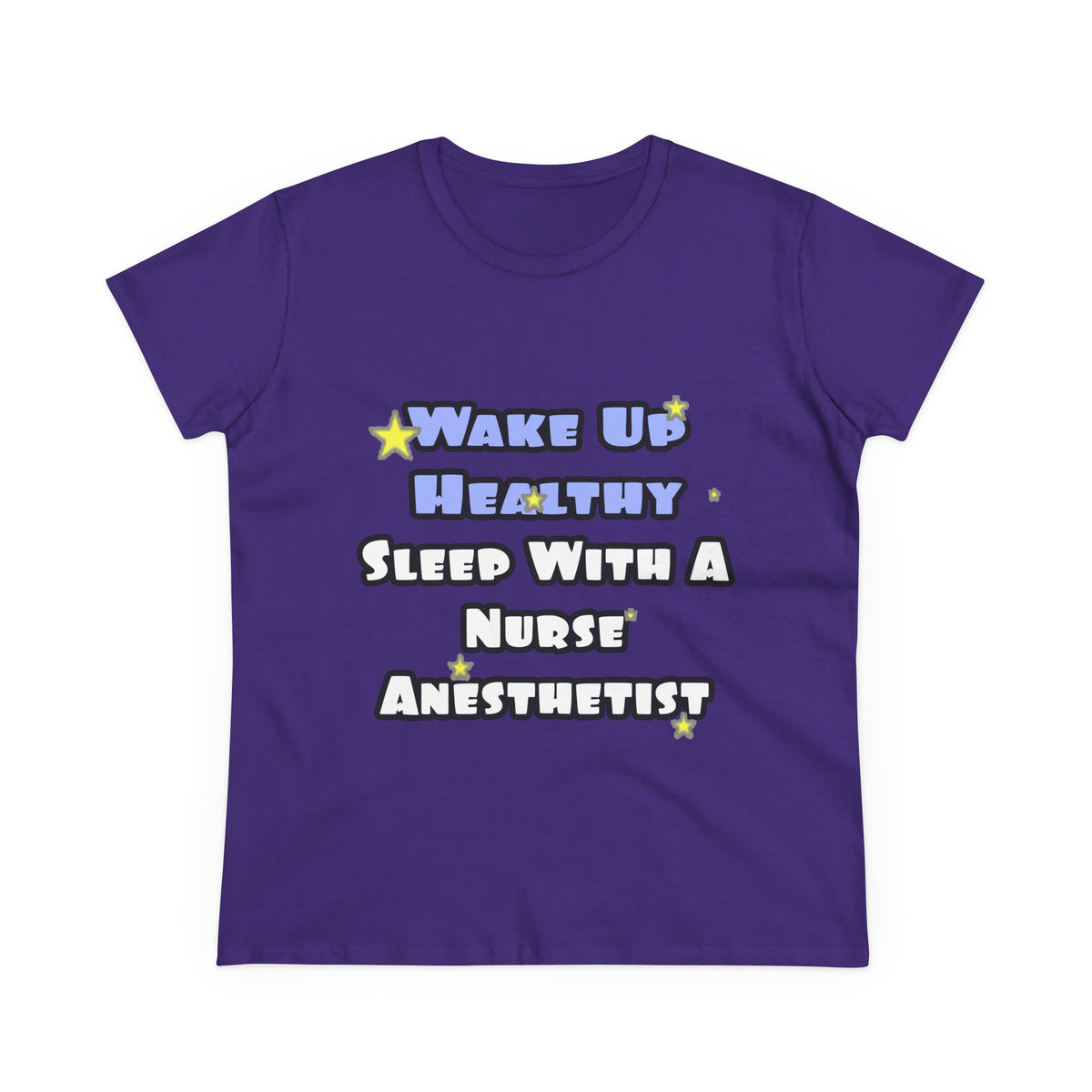 Wake Up Healthy...Sleep With a Nurse Anesthetist - Women's Midweight Cotton Tee