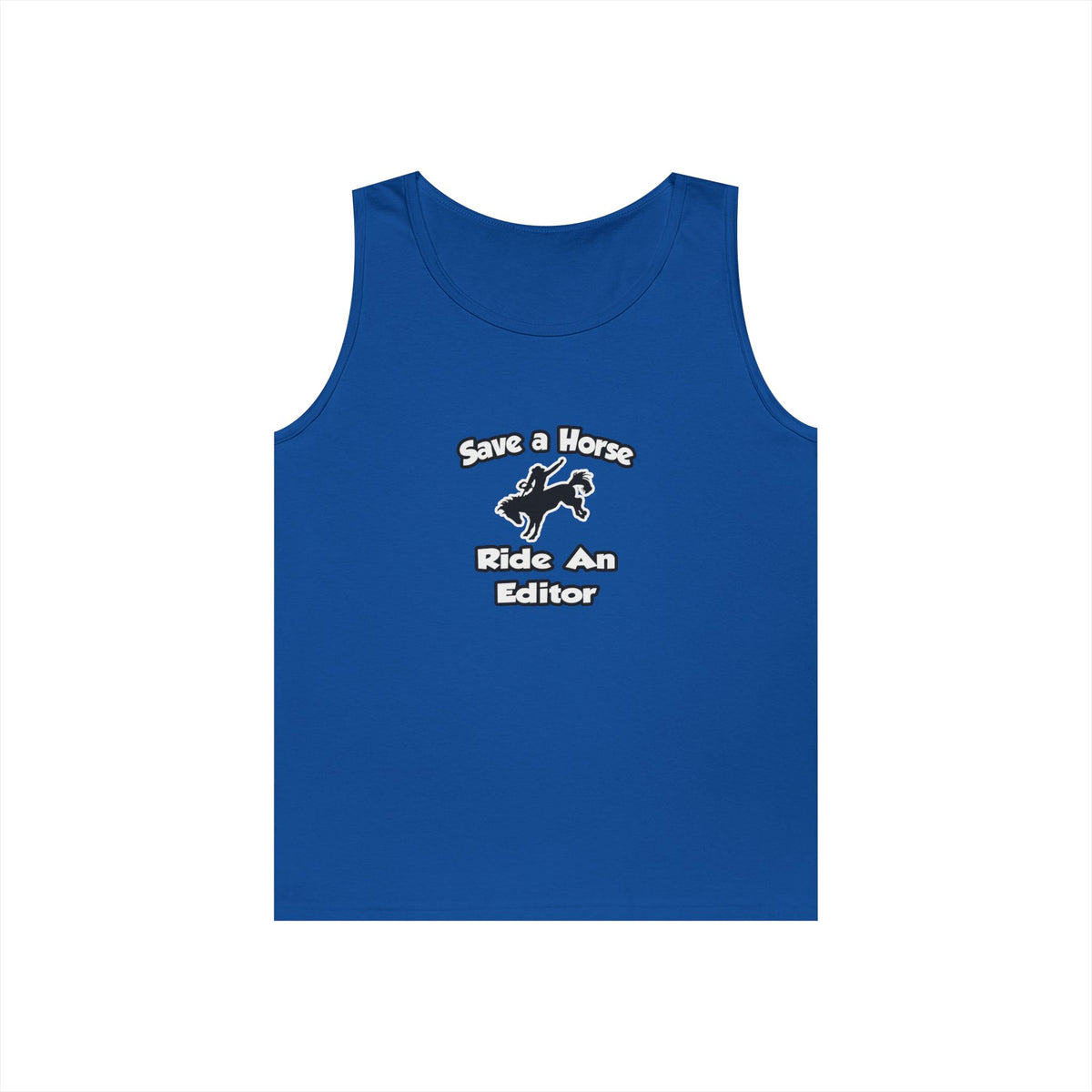 Save a Horse .. Ride an Editor - Unisex Heavy Cotton Tank Top