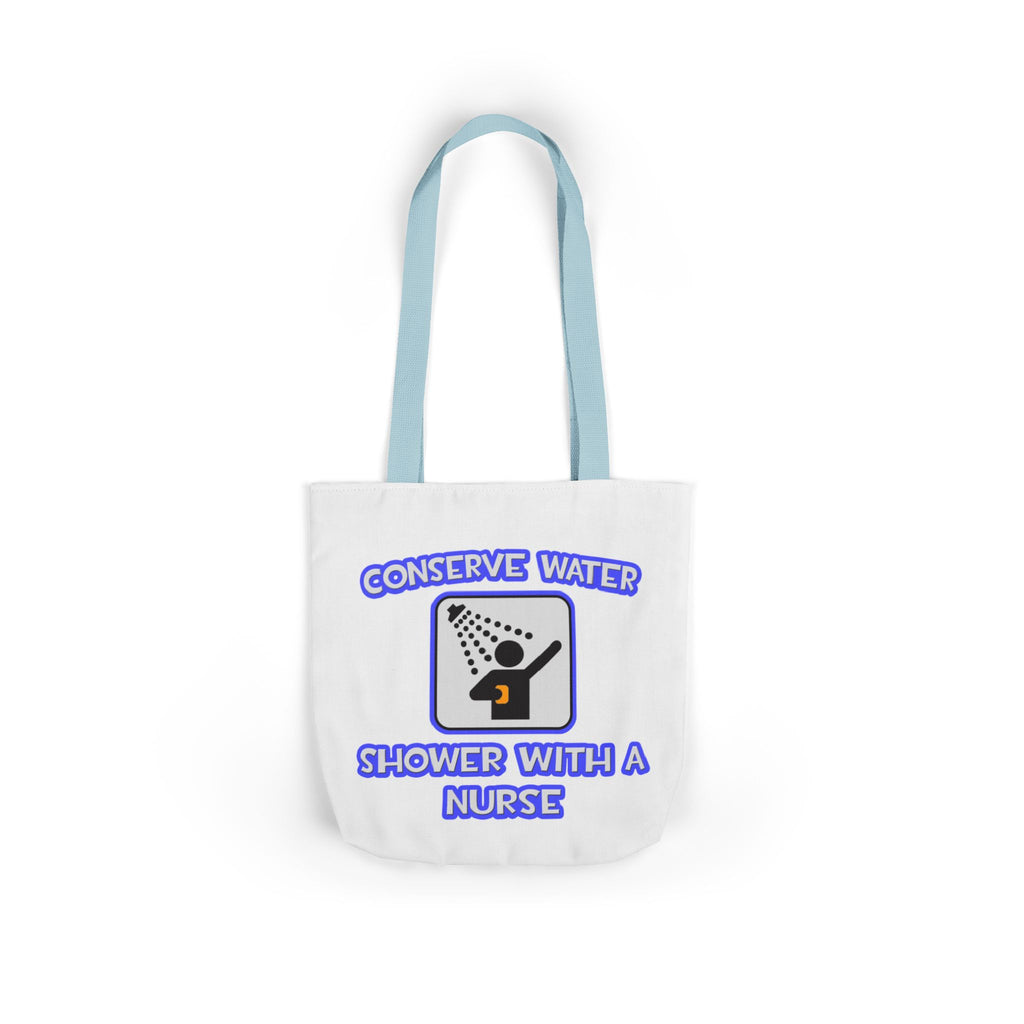 Conserve Water .. Shower With a Nurse - Canvas Tote Bag, 5-Color Straps