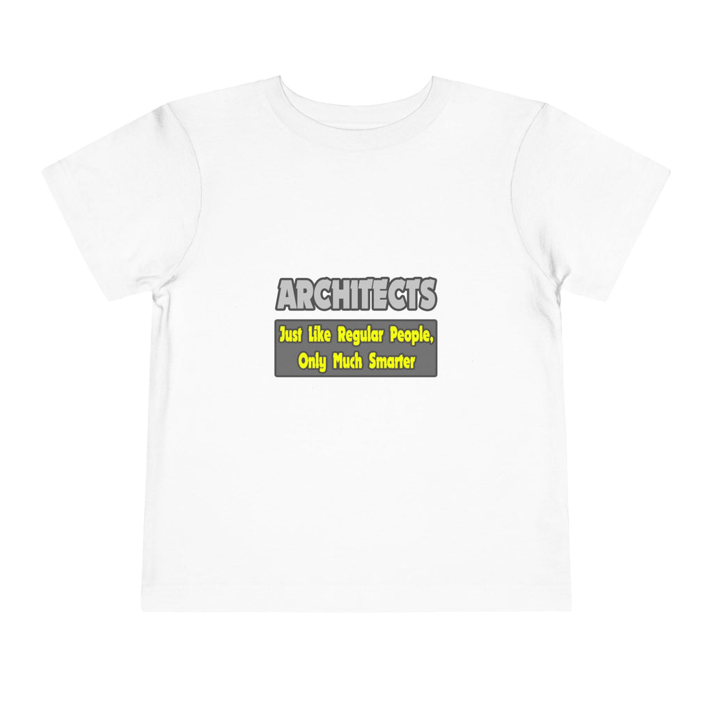 Architects...Smarter - Toddler Short Sleeve Tee
