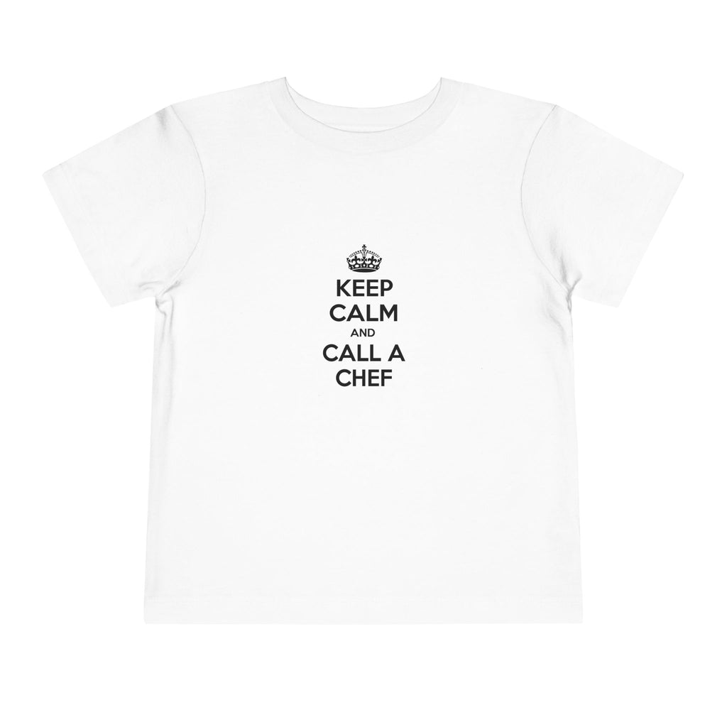 Keep Calm and Call a Chef - Toddler Short Sleeve Tee
