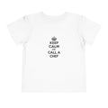 Keep Calm and Call a Chef - Toddler Short Sleeve Tee