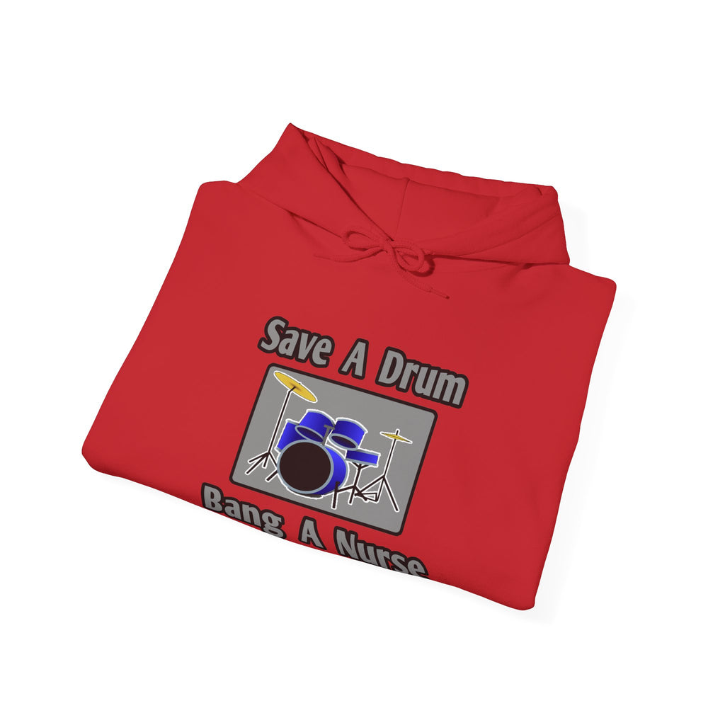 Save a Drum...Bang a Nurse - Unisex Heavy Blend™ Hooded Sweatshirt
