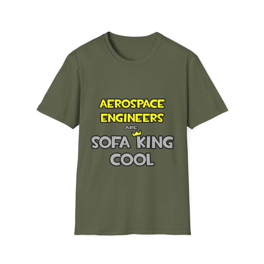 Aerospace Engineers Are Sofa King Cool - Unisex Softstyle T-Shirt