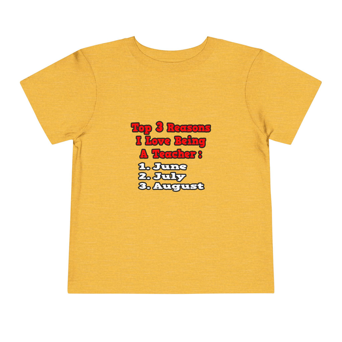 3 Reasons I Love Being a Teacher - Toddler Short Sleeve Tee