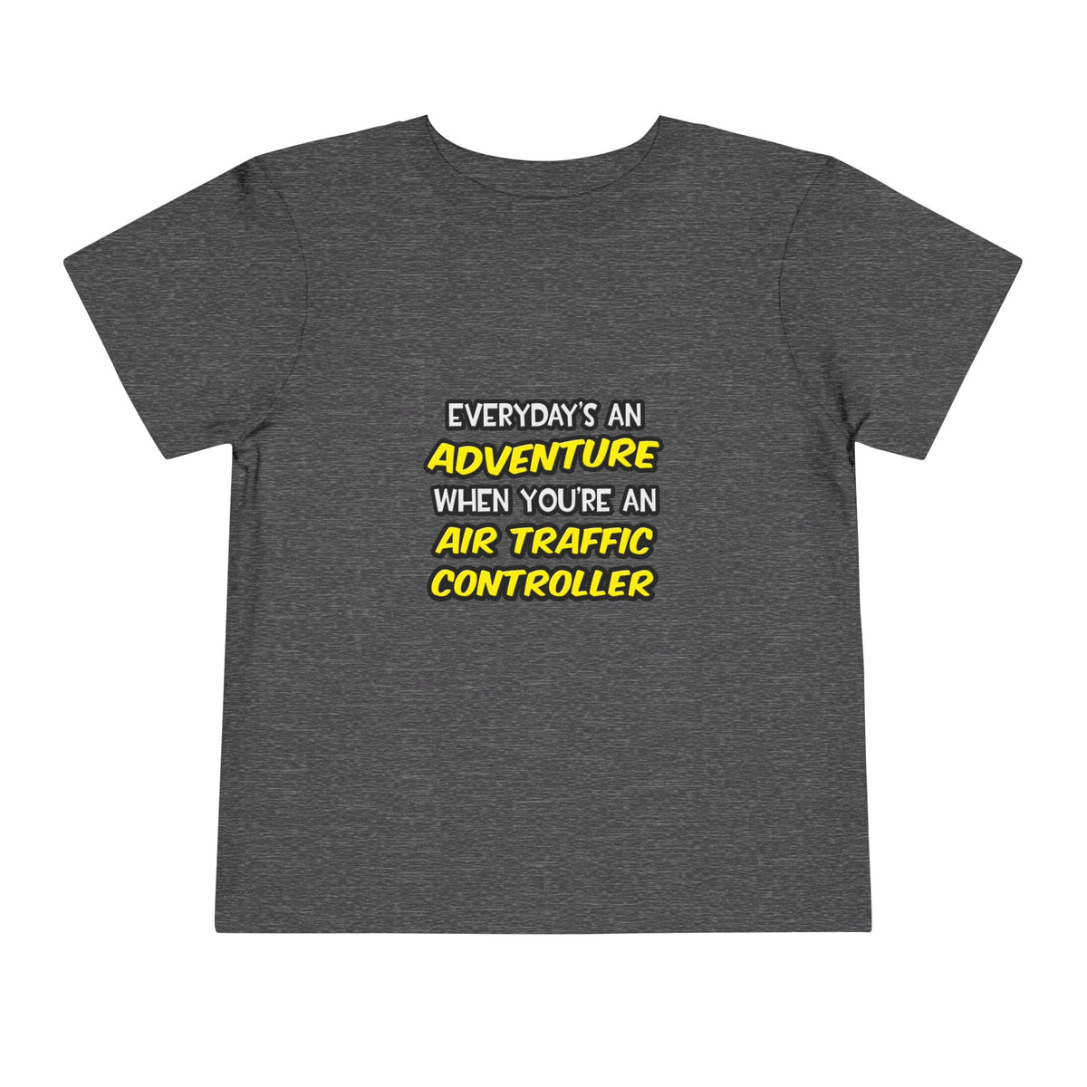 Everyday's An Adventure ... Air Traffic Controller - Toddler Short Sleeve Tee