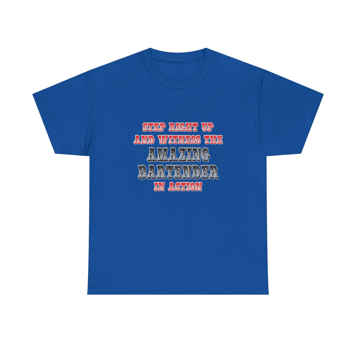 Witness The Amazing Bartender In Action - Unisex Heavy Cotton Tee