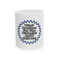 Biologist...Because I Said So - Ceramic Mug, (11oz, 15oz)