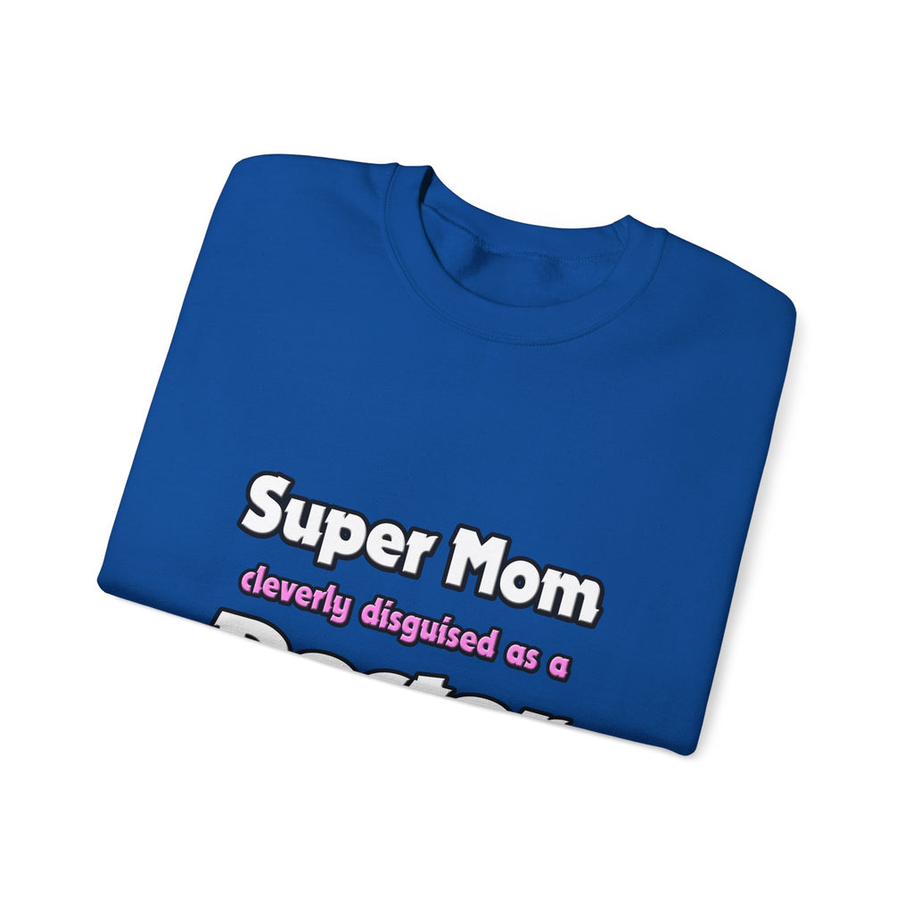 Super Mom ... Doctor - Unisex Heavy Blend™ Crewneck Sweatshirt