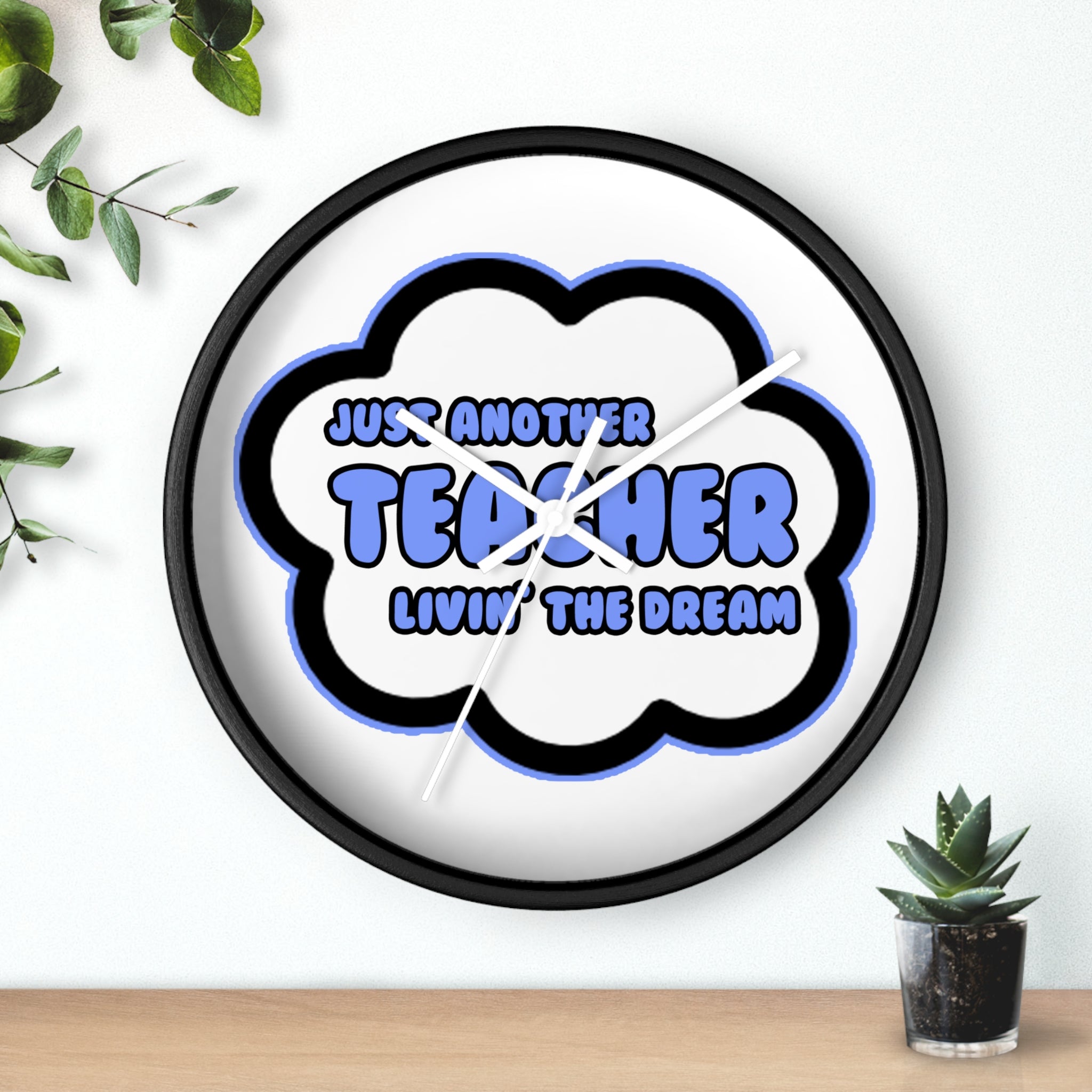 Teacher .. Livin' The Dream - Wall Clock