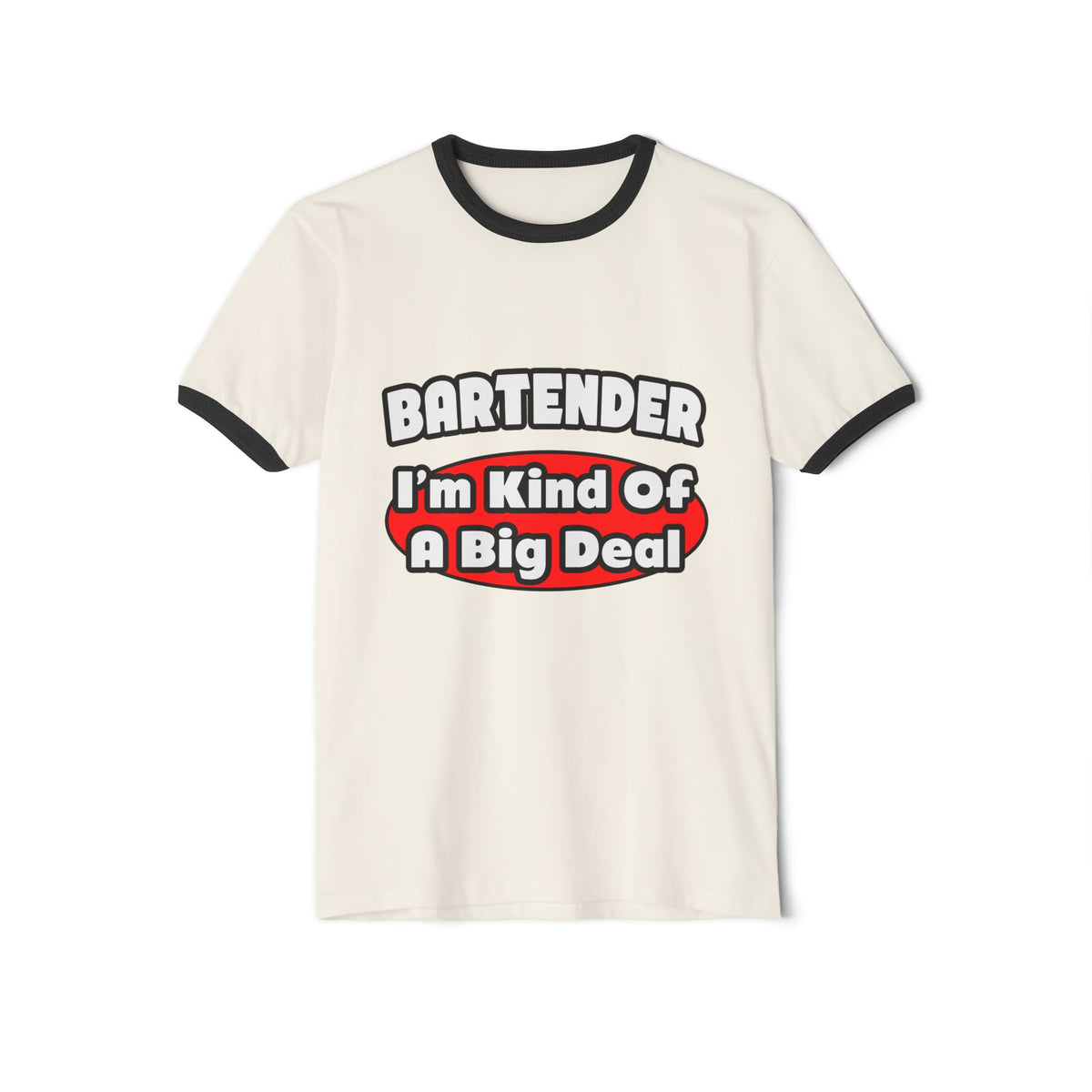 Bartender...Big Deal (2) - Unisex Cotton Ringer T-Shirt