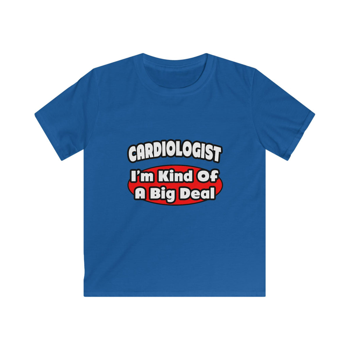 Cardiologist...Big Deal (2) - Kids Softstyle Tee