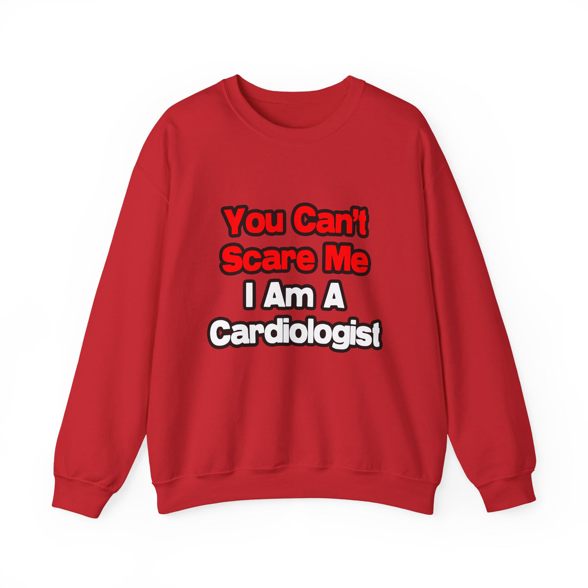 You Can't Scare Me...Cardiologist - Unisex Heavy Blend™ Crewneck Sweatshirt