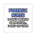 Miracles and Forensic Nurses - Square Stickers