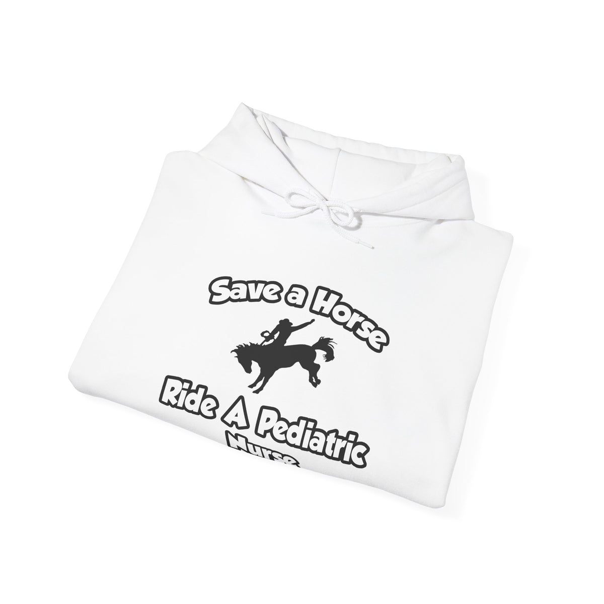 Save a Horse, Ride a Pediatric Nurse - Unisex Heavy Blend™ Hooded Sweatshirt