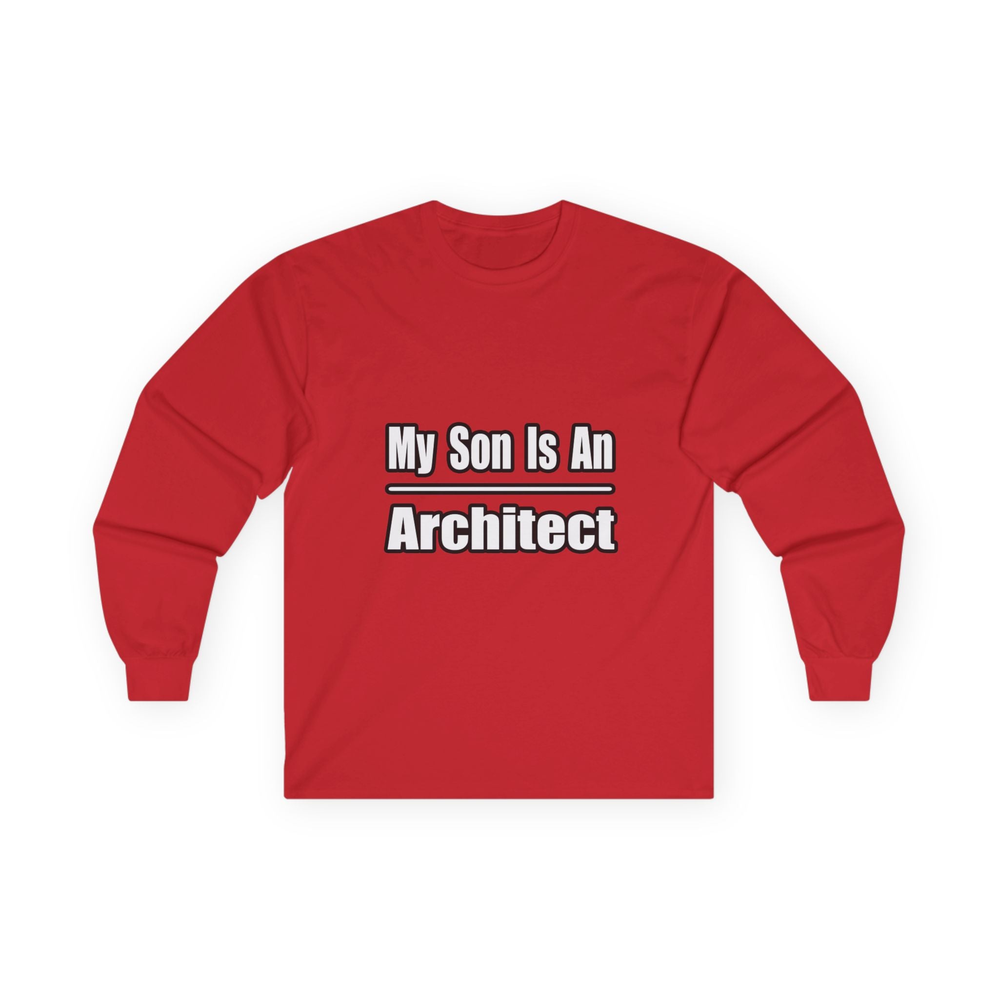 My Son Is An Architect - Unisex Ultra Cotton Long Sleeve Tee